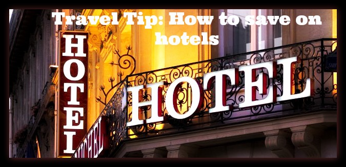 Tips on how to save money on your hotel room