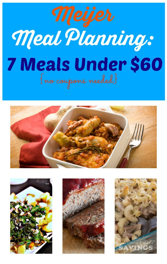 meijer meal planning 7 meals under 60 bucks