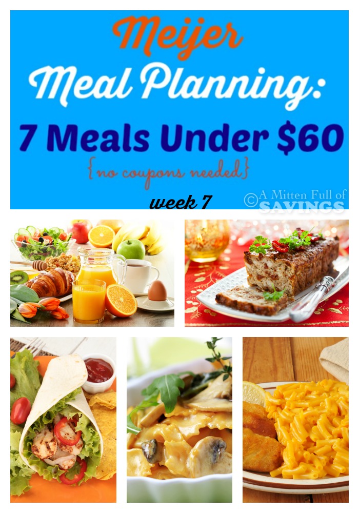 Meijer Meal Planning 7 Meals under $60 bucks Week 7