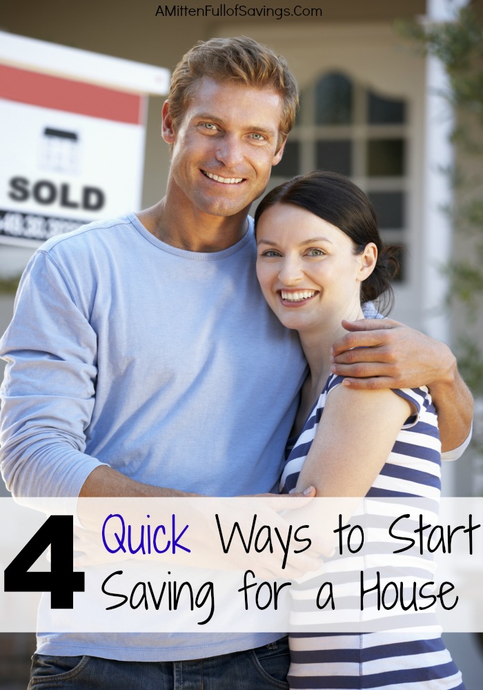 4 Quick Ways to Start Saving for a House
