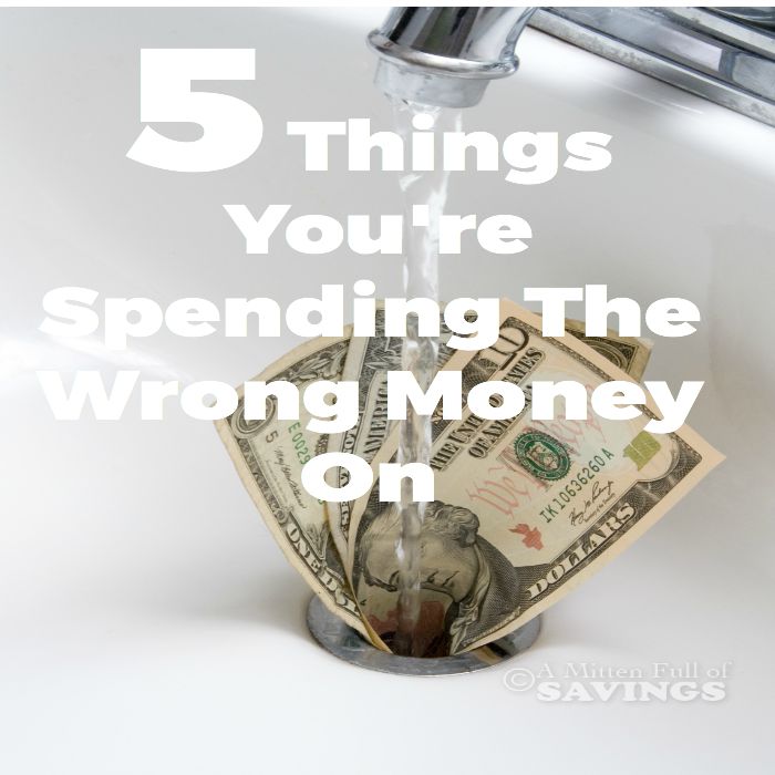 5 Things You're Spending The Wrong Money On