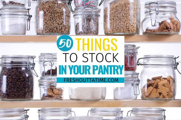 50+ Things Every Well-Stocked Pantry Should Have
