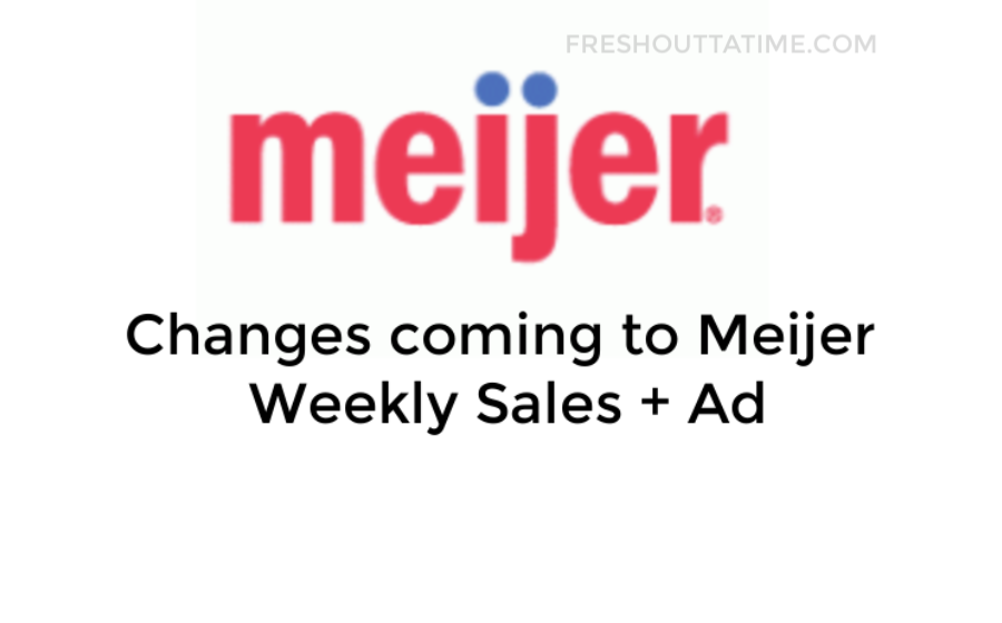 Changes coming to Meijer Weekly Sales + Ad